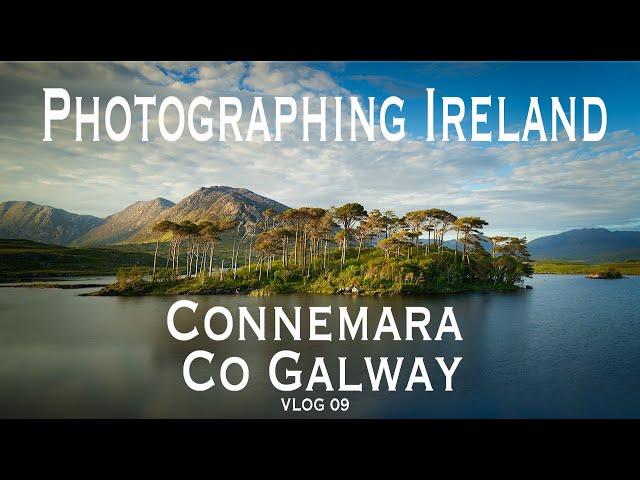 Photographing Ireland: Galway (Connemara) (VLOG 09)