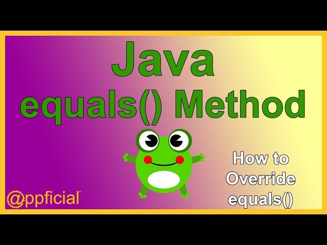 Overriding the Object equals Method - Java Override Example - Comparing Objects - APPFICIAL