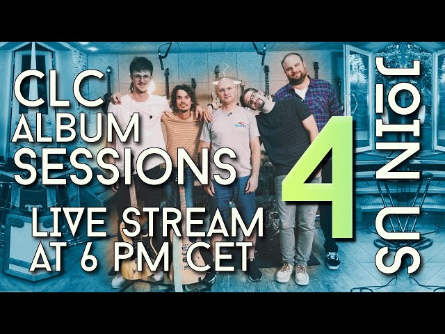 CLC Sessions Part IV - The new album Song 4 - Sunday at 6pm CET