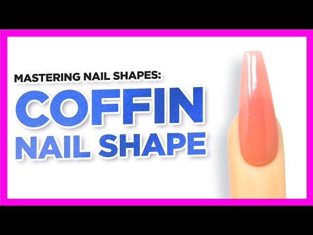 How To Master Acrylic Nail Shapes:  Coffin Nail