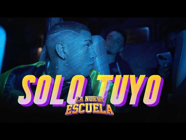 La Nueva Escuela - Solo Tuyo (Video Oficial)