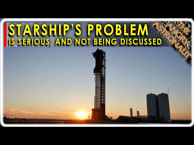 SpaceX Starship has a serious problem that no one is talking about!