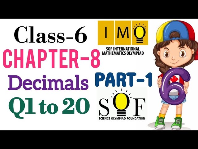Class 6 IMO | CHAPTER 8 | Decimals | Part 1 (Q. 1-20)| Maths Olympiad for class 6 | Decimals class 6