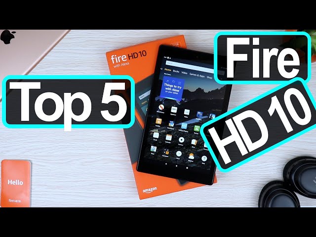 2019 Amazon Fire HD 10 Top 5 Features