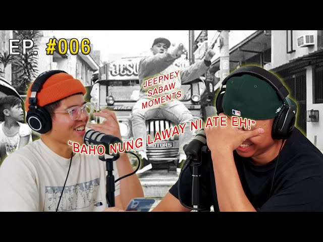 EP. 6: JEEPNEY SABAW MOMENTS
