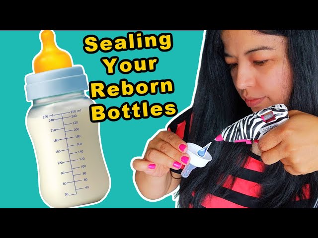 How To Seal Reborn Bottles || Leak Proofing
