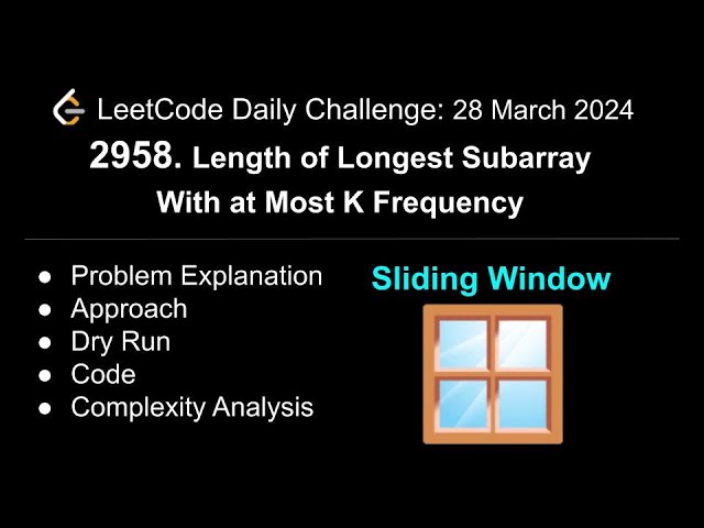 LeetCode Challenge: 2958. Length of Longest Subarray With at Most K Frequency | C++ | Sliding Window