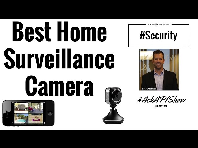 Best Home Surveillance Cameras - Ask A Private Investigator Show
