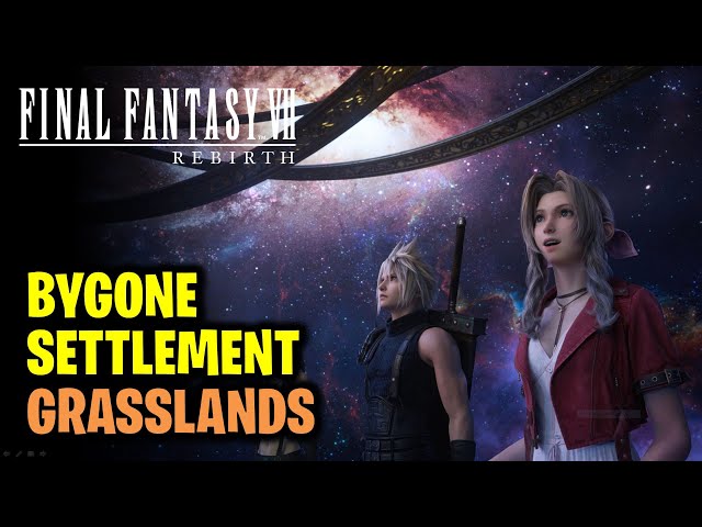 Excavation Intel 1: Bygone Settlement | Grasslands | Final Fantasy 7 Rebirth