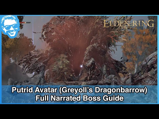 Putrid Avatar (Greyoll's Dragonbarrow) - Narrated Boss Guide - Elden Ring [4k HDR]