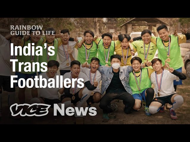 Meet the All-Trans Men Football Team From India | The Rainbow Guide to Life