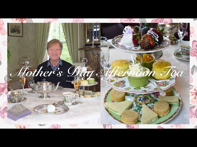 Mother's Day Afternoon Tea! Recipes, Flowers, Setting the Table