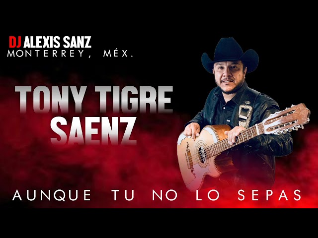 AUNQUE TU NO LO SEPAS - TONY TIGRE SAENZ 2020