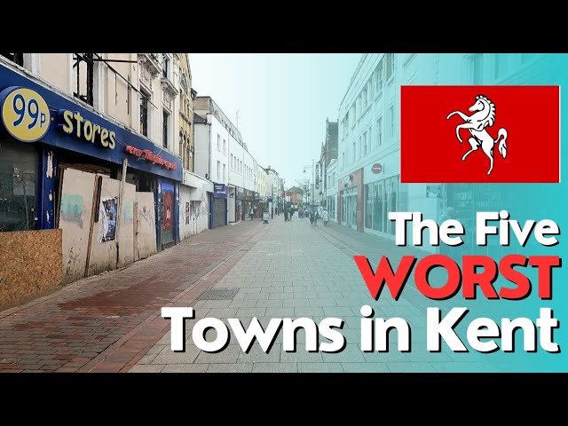 The Five WORST Towns in 🇬🇧 KENT 🇬🇧 Ranked!