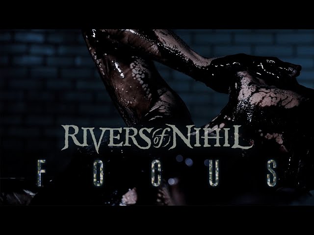 Rivers of Nihil - Focus (OFFICIAL VIDEO)