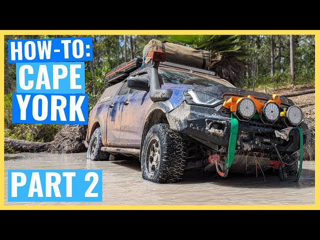 HOW TO DO CAPE YORK (Part 2) Your ULTIMATE GUIDE for Everything You Need to Know to tackle Cape York