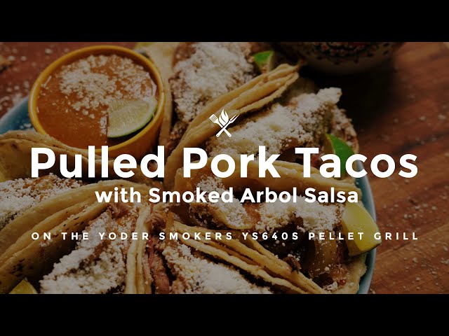 Pulled Pork Tacos with Smoked Arbol Salsa