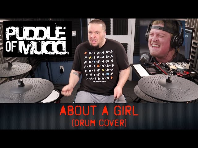 Drum Cover of PUDDLE OF MUDD (About A Girl)