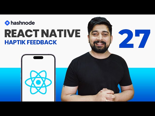 React Native Project 5 | Haptic feedback and Images