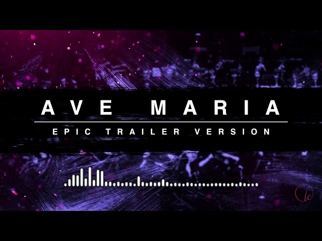 Ave Maria | Epic Trailer Version