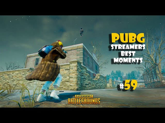 PUBG STREAMERS BEST MOMENTS # 59