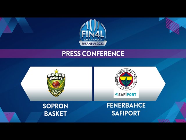 Sopron Basket v Fenerbahce Safiport - Press Conference | EuroLeague Women 2021-22