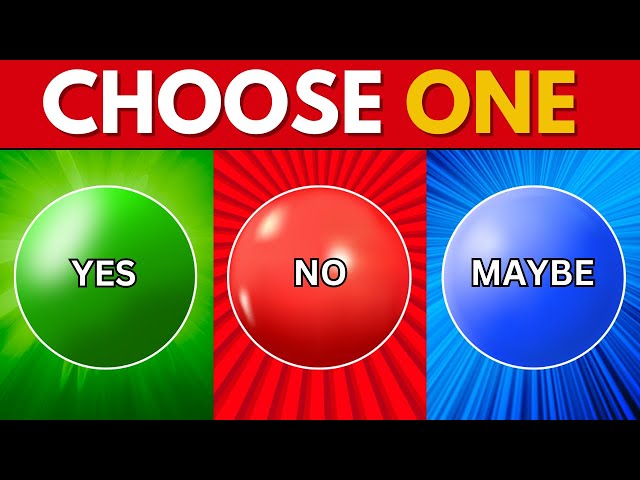 Choose One! YES or NO or MAYBE Challenge