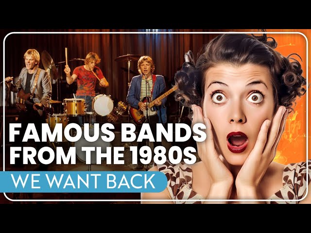 13 Famous Bands From The 1980s, We Want Back!