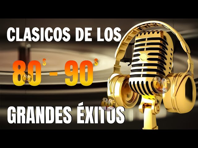 Clasicos De Los 80s 90s Exitos - Grandes Exitos 80 En Ingles - Music Greatest Hits 80s