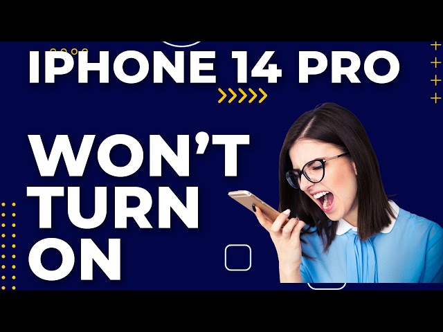 How To Fix An iPhone 14 Pro That Won’t Turn On