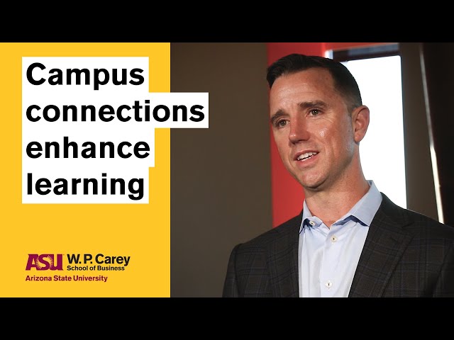 Campus connections enhance your learning | W. P. Carey Perspectives