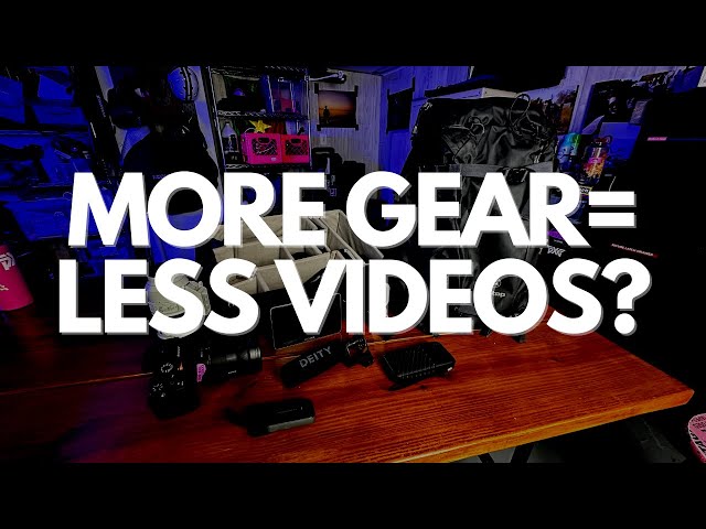 The Problem with Too Much Gear