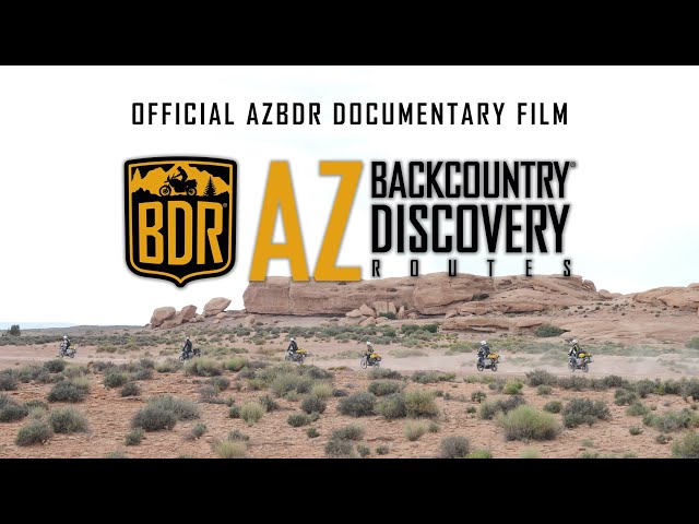 Arizona Backcountry Discovery Route Documentary Film (AZBDR)