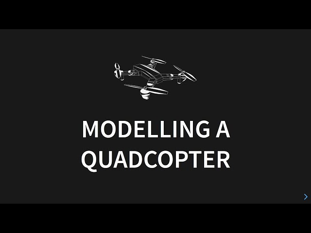 Mathematical model of a Quadcopoter - Part 1