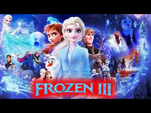 Frozen 3 | Frozen 3 Trailer | Frozen 3 (2025) | Frozen 3 New Movie | Frozen 3  Full Movie