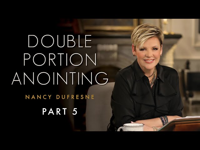 420 | Double Portion Anointing, Part 5