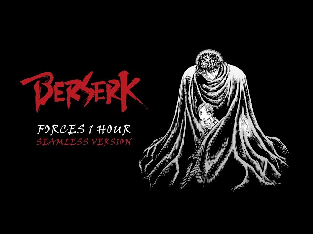 Berserk - Forces (1hour / Seamless ver.)