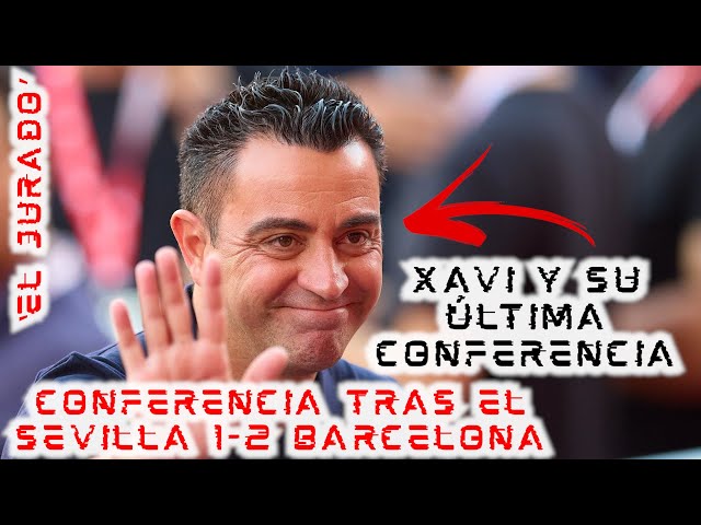 🚨¡#ELJURADO!🚨 Evaluamos qué dijo #XAVI en ÚLTIMA CONFERENCIA tras el #SEVILLA 1-2 #BARCELONA 💥
