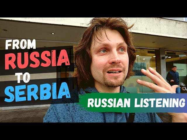 Moving from Russia to Serbia - Russian Intermediate Listening Practice