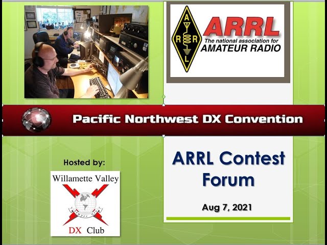 ARRL Contest Forum- Pacific NW DX Convention,  Aug 7, 2021