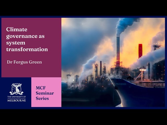 MCF Seminar Series: Climate Governance as System Transformation