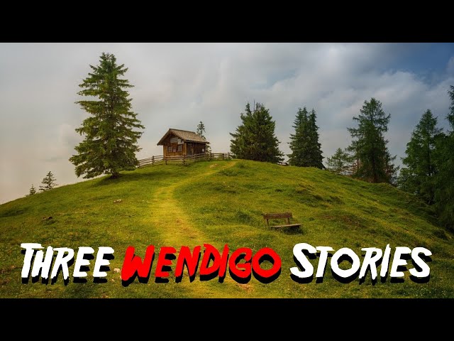 Three Wendigo Stories