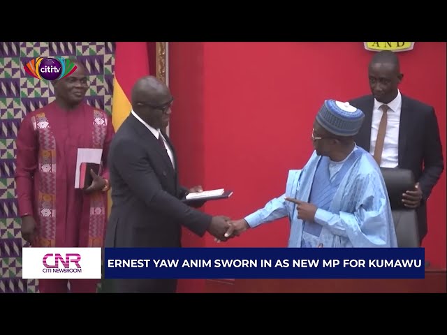 Ernest Yaw Anim sworn in as MP for Kumawu after by-election victory | Citi Newsroom