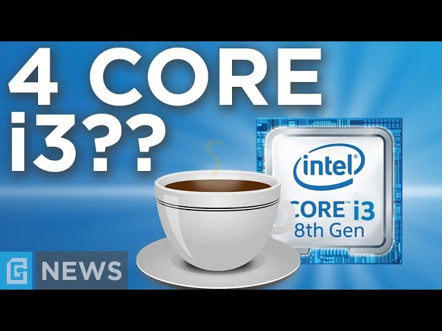 Coffee Lake i3 Has 4 Cores?!