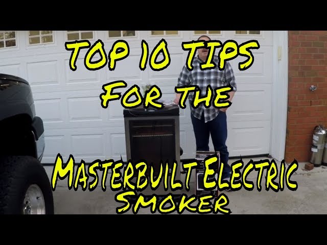Top 10 Tips for the Masterbuilt Electric Smoker