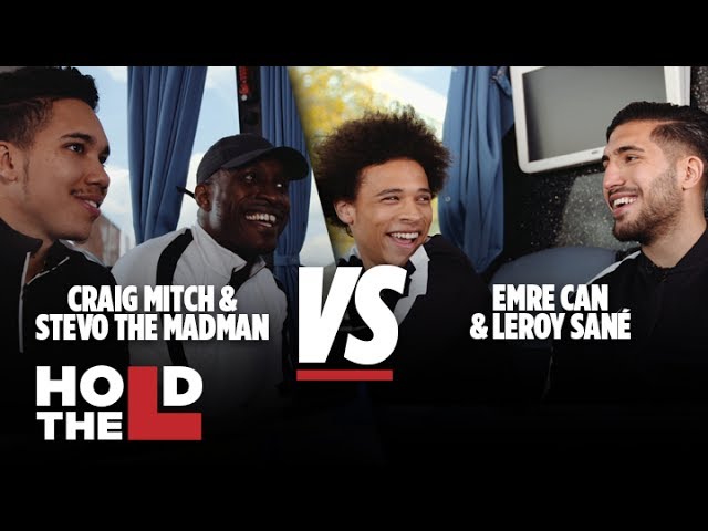 Leroy Sané and Emre Can Vs Stevo The Madman and Craig Mitch - Hold The L