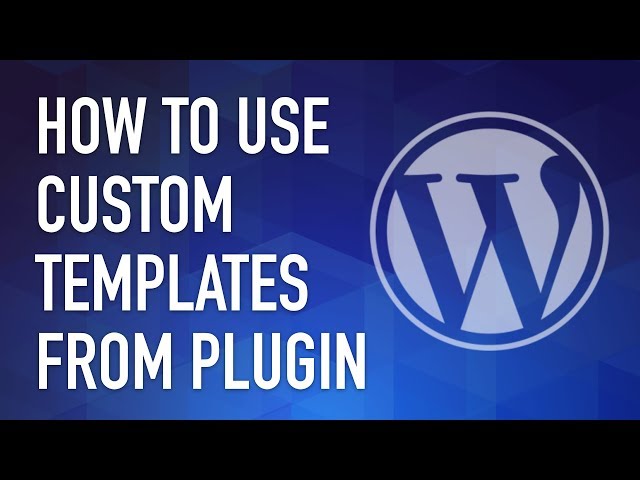 WordPress Plugin #52 - How to use a Custom Template from a Plugin