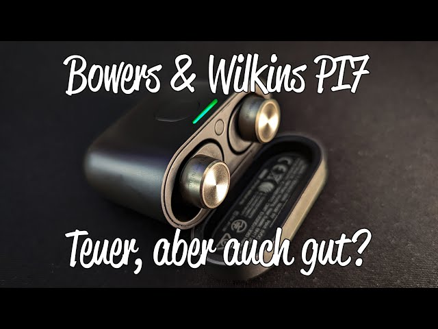 Teuer, aber auch gut? Bowers & Wilkins PI7 Review