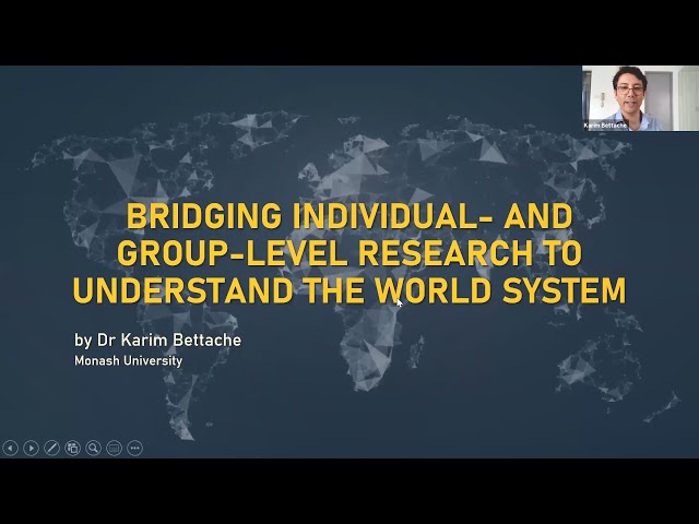Dr Karim BETTACHE - Bridging the Individual- and Group-Level Research to Understand the World System