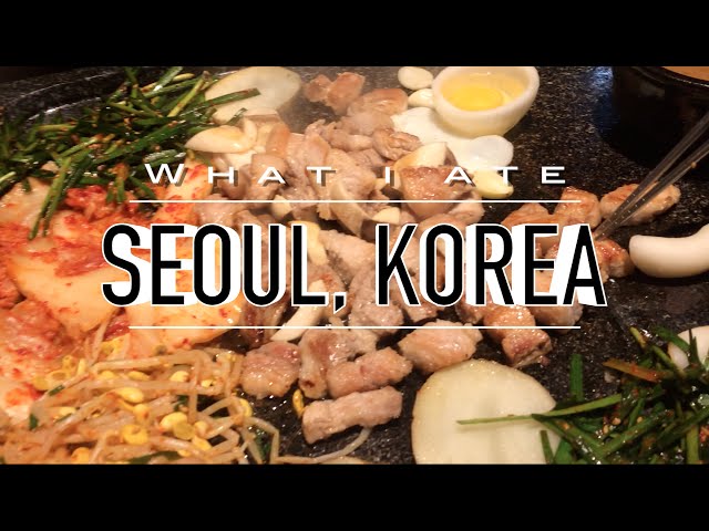 WHAT I ATE // 5 Days in SEOUL KOREA